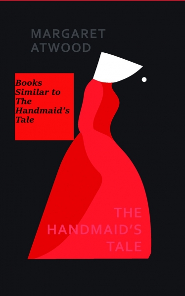 25 Books Like The Handmaid's Tale