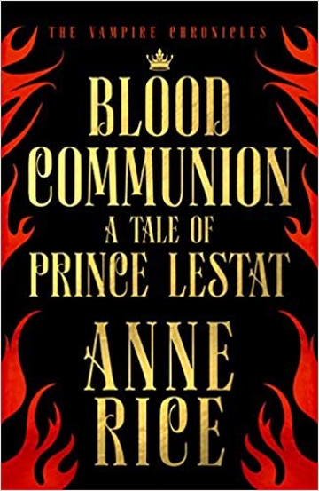 Blood Communion: A Tale of Prince Lestat 