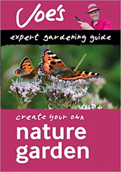 Joe's Expert Gardening Guide: Create Your Own Nature Garden
