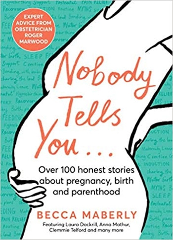 Book: Nobody Tells You: Over 100 Honest Stories About Pregnancy, Birth and Parenthood