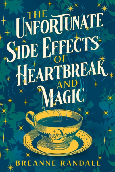 Book: The Unfortunate Side Effects of Heartbreak and Magic